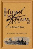 Indian Wars di James P. Boyd edito da Digital Scanning,us