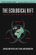 The Ecological Rift di John Bellamy Foster, Brett Clark, Richard York edito da Monthly Review Press,U.S.