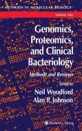 Genomics, Proteomics, and Clinical Bacteriology: Methods and Reviews di Neil Woodford, Alan P. Johnson edito da SPRINGER NATURE