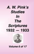 A. W. Pink's Studies in the Scriptures, Volume 06 di Arthur W. Pink edito da Sovereign Grace Publishers Inc.