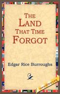 The Land That Time Forgot di Edgar Rice Burroughs edito da 1st World Library - Literary Society