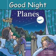 Good Night Planes di Adam Gamble, Mark Jasper edito da Good Night Books