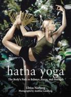 Hatha Yoga di Ulrica Norberg edito da Skyhorse Publishing