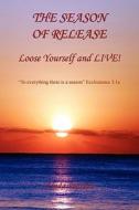 The Season of Release - Loose Yourself and Live! di Linda Pearson edito da E BOOKTIME LLC