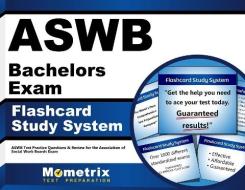 Aswb Bachelors Exam Flashcard Study System: Aswb Test Practice Questions and Review for the Association of Social Work Boards Exam di Aswb Exam Secrets Test Prep Team edito da Mometrix Media LLC