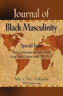 JOURNAL OF BLACK MASCULINITY - Volume 2, No. 1 - Fall 2011 edito da Booklocker.com, Inc.