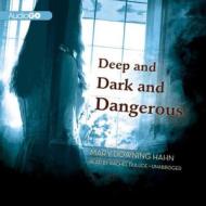 Deep and Dark and Dangerous di Mary Downing Hahn edito da Audiogo