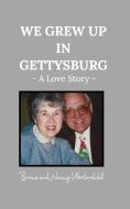 We Grew Up in Gettysburg di Nancy Westerdahl, Bruce edito da Blurb
