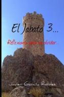 El Jabato 3...: Reflexiones Para No Olvidar... di Garc edito da LIGHTNING SOURCE INC