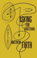 Asking For Directions di Matthew Firth edito da Anvil Press