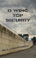 D Wing Top Security di L J Roworth edito da New Generation Publishing
