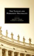 The Vatican And Permanent Neutrality edito da Lexington Books