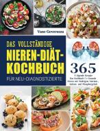 Das Vollständige Nieren-Diät-Kochbuch für Neu-Diagnostizierte di Vane Geverozza edito da Kolira Funce