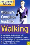Women's Complete Guide to Walking di Jeff Galloway, Barbara Galloway edito da Meyer & Meyer Sport