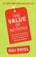 The Value Of Nothing di Raj Patel edito da Granta Books