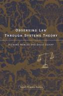 Observing Law Through Systems Theory di David Schiff, Richard Nobles edito da Bloomsbury Publishing Plc
