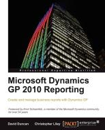 Microsoft Dynamics GP 2010 Reporting di Christopher Liley, David Duncan edito da Packt Publishing