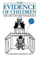 The Evidence of Children: The Law and the Psychology di John Spencer, Rhona Flin edito da OXFORD UNIV PR