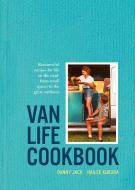The Van Life Cookbook: Delicious, Practical Recipes for Life in Small Spaces di Danny Jack, Hailee Kukura edito da PAVILION BOOKS