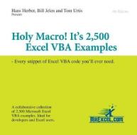 Holy Macro! It's 2,500 Excel Vba Examples di Hans Herber, Bill Jelen, Tom Urtis edito da Holy Macro! Books