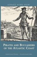 Pirates and Buccaneers of the Atlantic Coast di Edward Rowe Snow edito da COMMONWEALTH ED (MA)