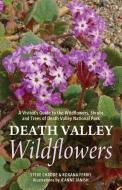 Death Valley Wildflowers di Steve W Chadde, Roxana S Ferris edito da Orchard Innovations
