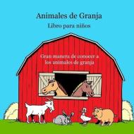 Libro para niños de animales de granja: Imágenes animadas y curiosidades di Kinsey Marie, Billy Grinslott edito da LIGHTNING SOURCE INC