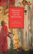 Theology, Fantasy, And The Imagination edito da Rowman & Littlefield