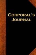 Corporal's Journal: (Notebook, Diary, Blank Book) di Distinctive Journals edito da Createspace Independent Publishing Platform
