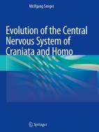 Evolution Of The Central Nervous System Of Craniata And Homo di Wolfgang Seeger edito da Springer Nature Switzerland AG