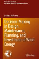 Decision-Making in Design, Maintenance, Planning, and Investment of Wind Energy di Daniela Borissova edito da Springer Nature Switzerland