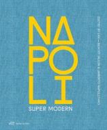 Napoli Super Modern di LAN - Local Architecture Newtwork edito da Park Books