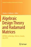 Algebraic Design Theory and Hadamard Matrices edito da Springer International Publishing