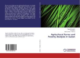 Agricultural Farms and Poverty Analysis in Sudan di Raga M. Elzaki Ali, Ali M. Eissa, Shams Eldein H. Ahmed edito da LAP Lambert Academic Publishing
