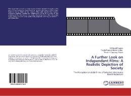 A Further Look on Independent Films: A Realistic Depiction of Society di Gil Gerald Fuentes, Dwight Roussel Glenn Labilles, Rowena Capulong- Reyes edito da LAP Lambert Academic Publishing