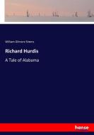 Richard Hurdis di William Gilmore Simms edito da hansebooks