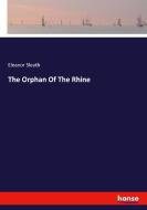 The Orphan Of The Rhine di Eleanor Sleath edito da hansebooks