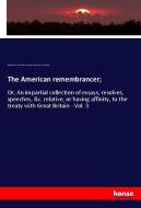 The American remembrancer; di Charles Pinckney, John Thomson, Mathew Carey, John Nicholas edito da hansebooks