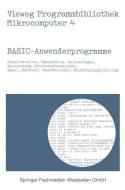 BASIC-Anwenderprogramme di Peter Frahm, Werner Hürlimann, Helmut Richter, Harald Schumny, Achim Stößer, Wilfried Wendt edito da Vieweg+Teubner Verlag