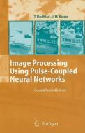 Image Processing Using Pulse-Coupled Neural Networks di T. Lindblad, J. M. Kinser edito da Springer