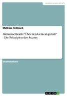 Immanuel Kants "Über den Gemeinspruch" - Die Prinzipien des Staates di Mathias Hetmank edito da GRIN Publishing