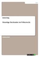 Einseitige Rechtsakte im Völkerrecht di Armin Karg edito da GRIN Publishing