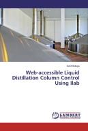 Web-accessible Liquid Distillation Column Control Using Ilab di Isack Bulugu edito da LAP Lambert Academic Publishing