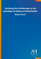 Verordnung über Anforderungen an eine nachhaltige Herstellung von Biokraftstoffen edito da Outlook Verlag