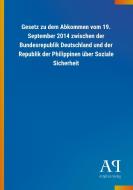 Gesetz zu dem Abkommen vom 19. September 2014 zwischen der Bundesrepublik Deutschland und der Republik der Philippinen ü edito da Outlook Verlag