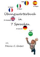 Übungswörterbuch in 7 Sprachen di Felicia C. Gerber edito da Books on Demand