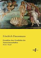 Grundriss einer Geschichte der Naturwissenschaften di Friedrich Dannemann edito da Vero Verlag