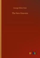 The New Heavens di George Ellery Hale edito da Outlook Verlag
