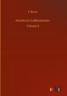 American Lutheranism di F. Bente edito da Outlook Verlag