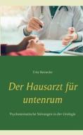 Der Hausarzt für untenrum di Fritz Reinecke edito da Books on Demand